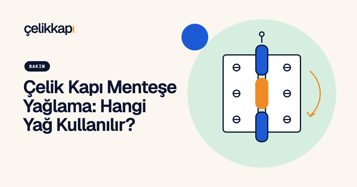 Çelik Kapı Menteşe Yağlama: Hangi Yağ Kullanılır?