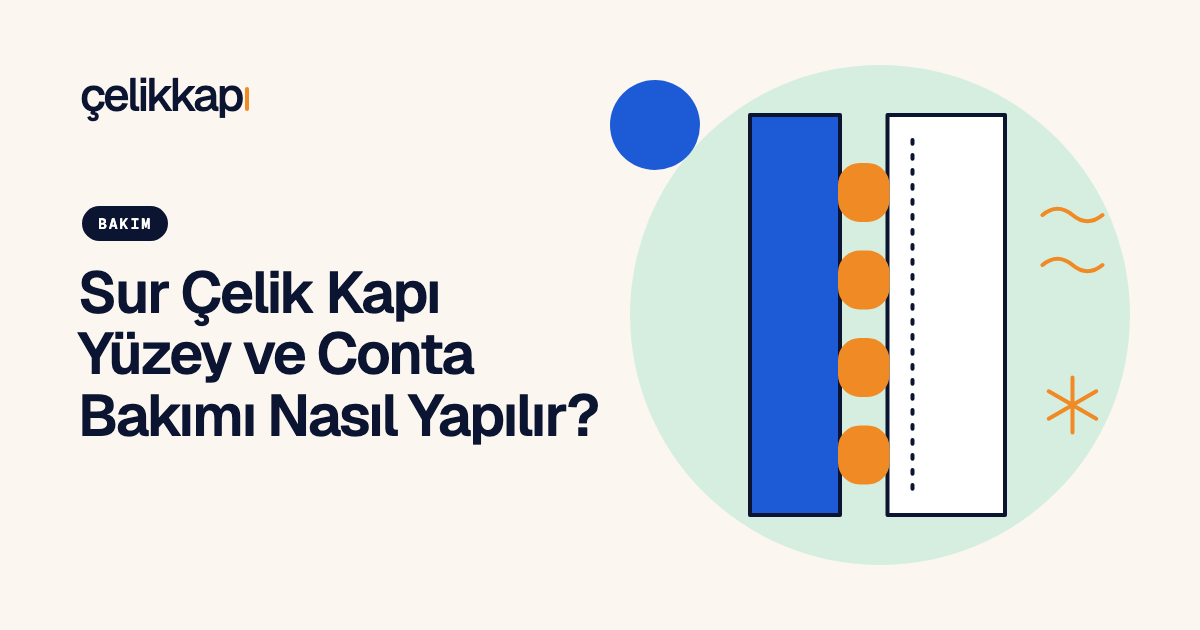 Sur Çelik Kapı Yüzey ve Conta Bakımı Nasıl Yapılır?