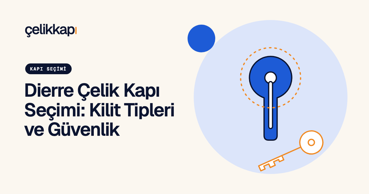 Dierre Çelik Kapı Seçimi: Kilit Tipleri ve Güvenlik