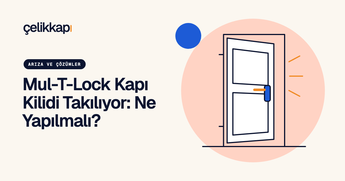 Mul-T-Lock Kapı Kilidi Takılıyor: Ne Yapılmalı?